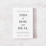 When You're Ready, This Is How You Heal